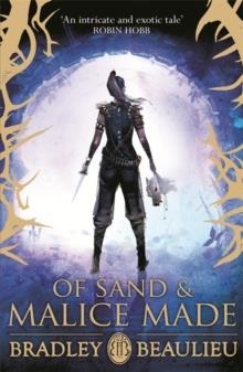 OF SAND AND MALICE MADE | 9781473218468 | BRADLEY BEAULIEU