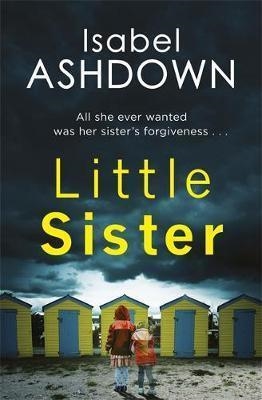 LITTLE SISTER | 9781409167945 | ISABEL ASHDOWN