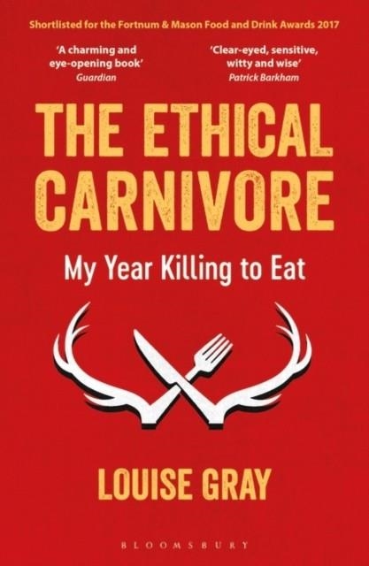 THE ETHICAL CARNIVORE | 9781472933102 | LOUISE GRAY