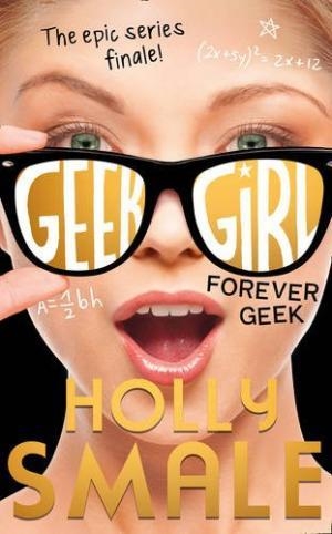 GEEK GIRL (6) — FOREVER GEEK | 9780007574667 | HOLLY SMALE