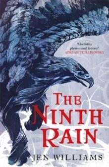 THE NINTH RAIN (THE WINNOWING FLAME TRILOGY 1) | 9781472235183 | JEN WILLIAMS