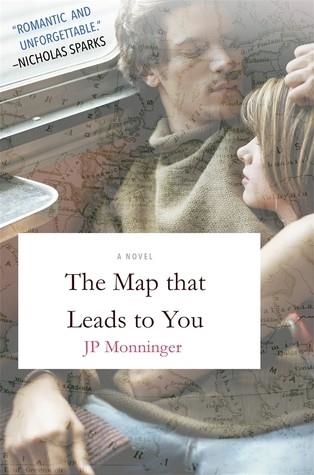THE MAP THAT LEADS TO YOU | 9781250153166 | J P MONNINGER