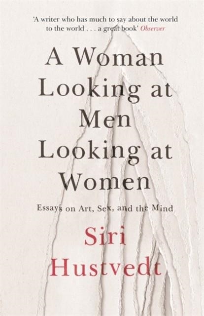A WOMAN LOOKING AT MEN LOOKING AT WOMEN | 9781473638907 | SIRI HUSTVEDT