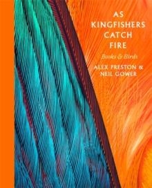 AS KINGFISHERS CATCH FIRE | 9781472152244 | ALEX PRESTON