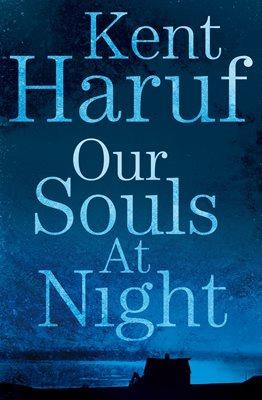OUR SOULS AT NIGHT | 9781509854110 | KENT HARUF