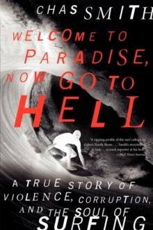 WELCOME TO PARADISE, NOW GO TO HELL | 9780062202536 | CHAS SMITH