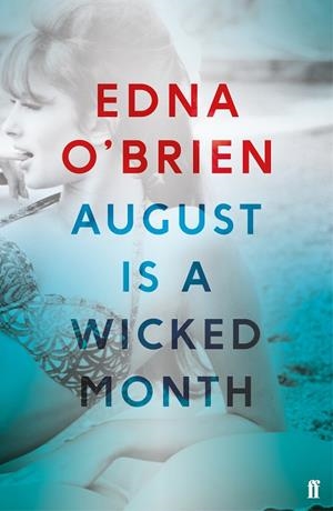 AUGUST IS A WICKED MONTH | 9780571330553 | EDNA O'BRIEN