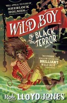 WILD BOY 2: THE BLACK TERROR | 9781406359497 | ROB LLOYD JONES