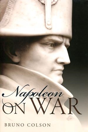 NAPOLEON: ON WAR | 9780199685578 | BRUNO COLSON