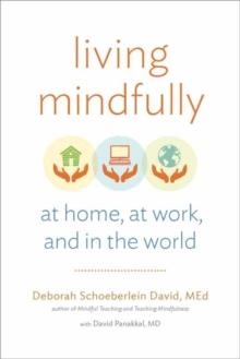 LIVING MINDFULLY | 9781614291534 | DEBORAH DAVID