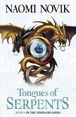 TONGUES OF SERPRENTS, THE | 9780007256785 | NAOMI NOVIK
