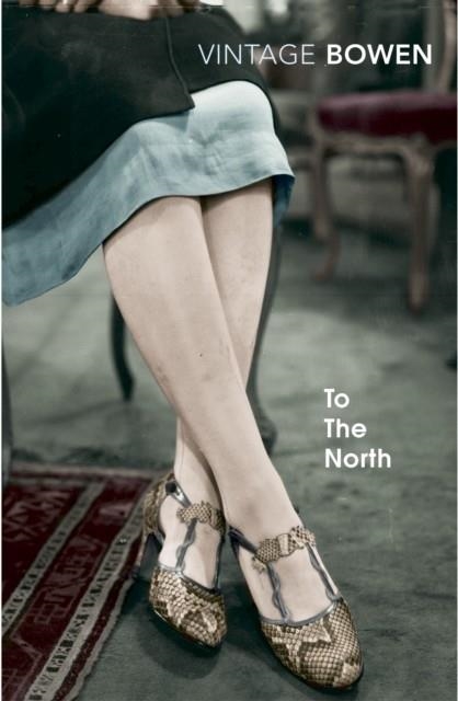 TO THE NORTH | 9780099287766 | ELIZABETH BOWEN