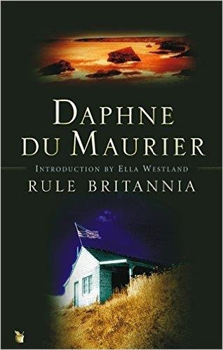 RULE BRITANNIA | 9781844080632 | DAPHNE DU MAURIER