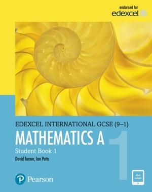 PEARSON EDEXCEL INTERNATIONAL GCSE (9–1) MATHEMATICS A STUDENT BOOK 1 1ST EDITION | 9780435181444