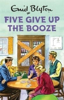 FIVE GIVE UP THE BOOZE | 9781786482266 | BRUNO VINCENT