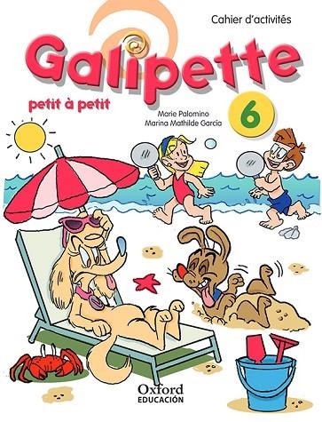 GALIPETTE PETIT À PETIT 6. CAHIER D'EXERCISES. | 9780190516611 | VARIOS AUTORES