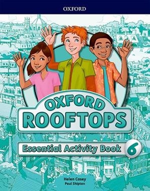 OXFORD ROOFTOPS 6 WB ESSENTIAL PRACTICE | 9780194529938 | CASEY, HELEN/SHIPTON, PAUL