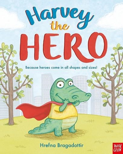 HARVEY THE HERO | 9780857638885 | NOSY CROW