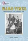 HARD TIMES: GROWING UP IN THE VICTORIAN AGE-NON-FICTION-DIAMOND - BAND 17 | 9780007231065 | COLLINS