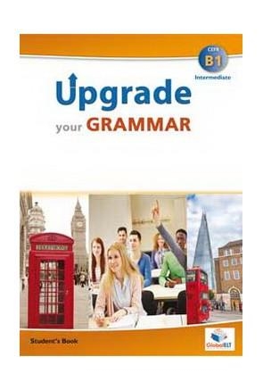 UPGRADE YOUR GRAMMAR B1-SSE | 9781781643655