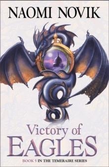 VICTORY OF EAGLES | 9780007256761 | NAOMI NOVIK