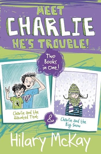 CHARLIE AND THE HAUNTED TENT AND CHARLIE AND THE BIG SNOW | 9781444919196 | HILARY MCKAY