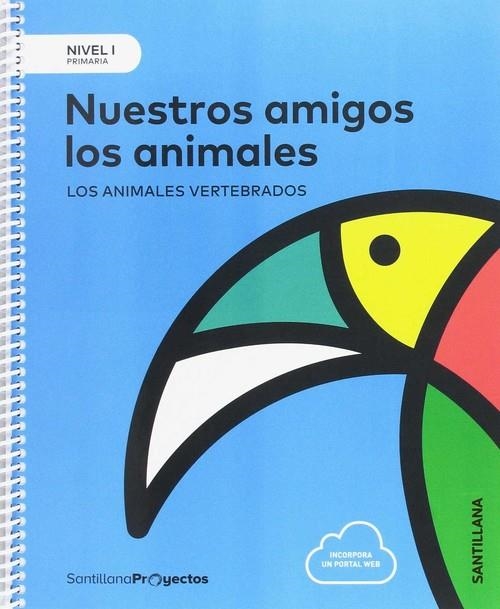 NIVEL I NUESTROS AMIGOS LOS ANIMAL ED17 | 9788414106358 | VARIOS AUTORES