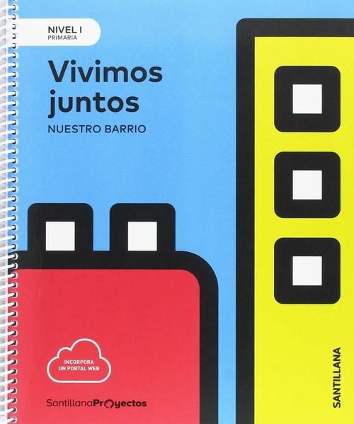 NIVEL I VIVIMOS JUNTOS NTRO BARRIO ED17 | 9788414106396 | VARIOS AUTORES