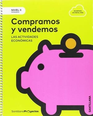 COMPRAMOS Y VENDEMOS. LAS ACTIVIDADES ECONÓMICAS. NIVEL II PRIMARIA. | 9788414106471 | VARIOS AUTORES