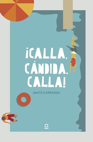 Calla, Cándida, calla | 9788491222576 | MAITE CARRANZA