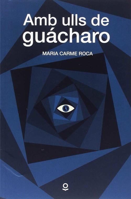 Amb ulls de guácharo | 9788416661565 | MARIA CARME ROCA