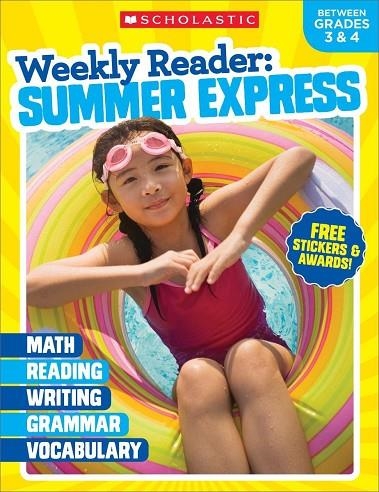 WEEKLY READER: SUMMER EXPRESS (BETWEEN GRADES 3 AND 4) | 9781338108927 | SCHOLASTIC