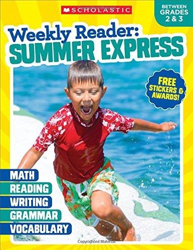 WEEKLY READER: SUMMER EXPRESS (BETWEEN GRADES 2 AND 3) | 9781338108910 | SCHOLASTIC