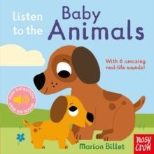LISTEN TO THE BABY ANIMALS | 9780857638663 | MARION BILLET