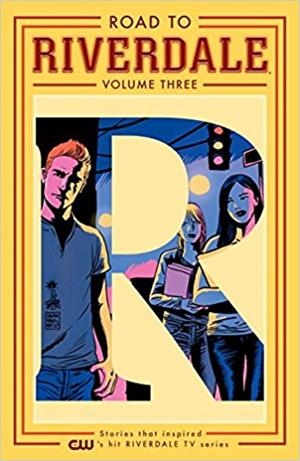 ROAD TO RIVERDALE VOL. 3 | 9781682559642 | VARIOS AUTORES