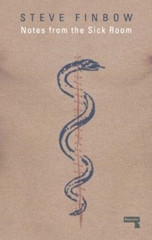 NOTES FROM THE SICK ROOM | 9781910924976 | STEVE FINBOW