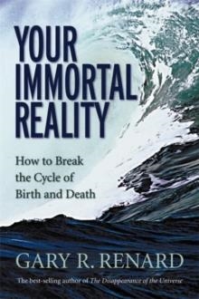 YOU IMMORTAL REALITY | 9781401906986 | GARY R. RENARD