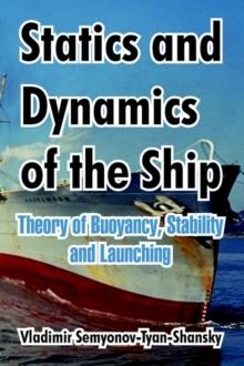 STATICS AND DYNAMICS OF THE SHIP | 9781410212887 | VLADIMIR SEMYONOV TYAN SHANSKY