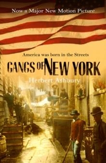 GANGS OF NEW YORK (FILM) | 9780099436744 | HERBERT ASBURY