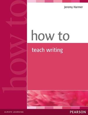 HOW TO TEACH WRITING | 9780582779983 | JEREMY HARMER