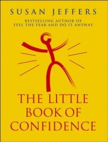 THE LITTLE BOOK OF CONFIDENCE | 9780712608268 | SUSAN JEFFERS