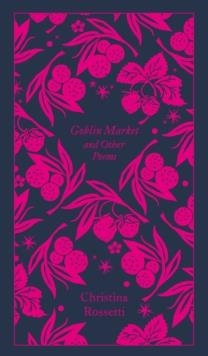 GOBLIN MARKET AND OTHER POEMS | 9780241303061 | CHRISTINA ROSSETTI