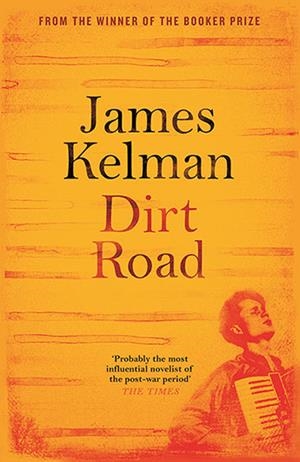 DIRT ROAD | 9781782118251 | JAMES KELMAN