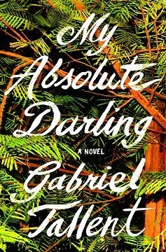 MY ABSOLUTE DARLING | 9780525533238 | GABRIEL TALLENT
