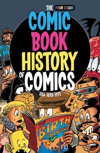 COMIC BOOK HISTORY OF COMICS: BIRTH OF A MEDIUM | 9781631409257 | FRED VAN LENTE