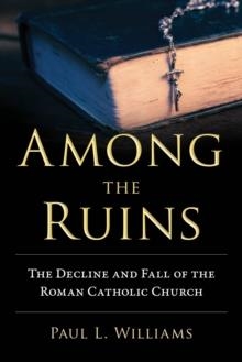 AMONG THE RUINS | 9781633883031 | PAUL L WILLIAMS