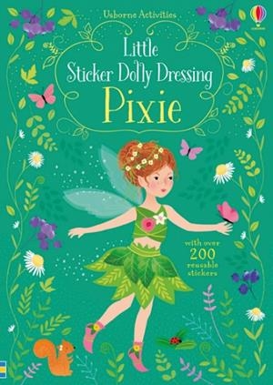 LITTLE STICKER DOLLY DRESSING PIXIE | 9781474936736 | FIONA WATT