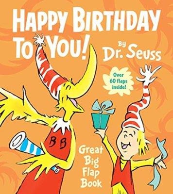 HAPPY BIRTHDAY TO YOU! GREAT BIG FLAP BOOK | 9781524714604 | DR SEUSS