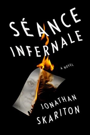 SÉANCE INFERNALE | 9781524711283 | ONATHAN SKARITON