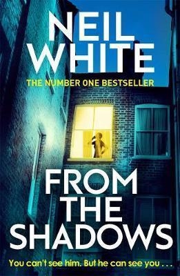 FROM THE SHADOWS | 9781785760921 | NEIL WHITE